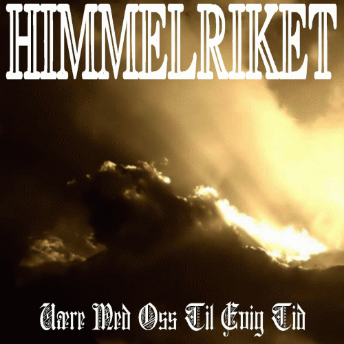 Himmelriket : Være Med Oss til Evig Tid Himmelriket : Være Med Oss til Evig Tid